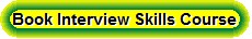 Click here to book for the interview skills course