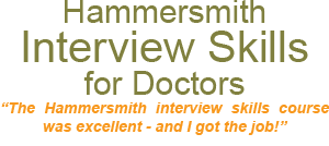 Hammersmith Interview Skills Course - F2 preparation for ST1, MMC, GPSTP, GPVTS, Consultant interviews